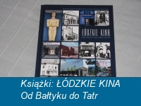 ŁÓDZKIE KINA Od Bałtyku do Tatr